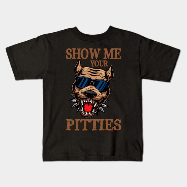 Show me your Pitties Funny pitbull saying Kids T-Shirt by CardRingDesign